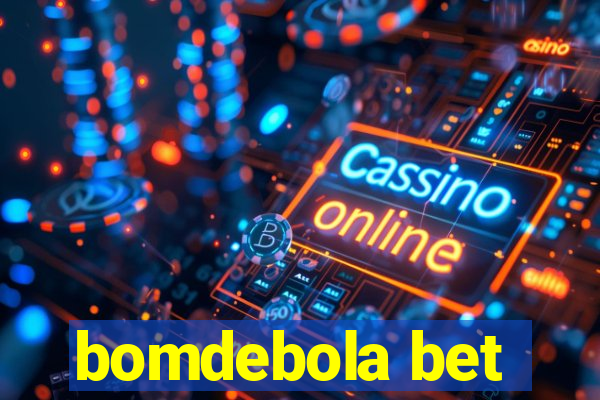 bomdebola bet